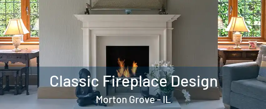  Classic Fireplace Design Morton Grove - IL