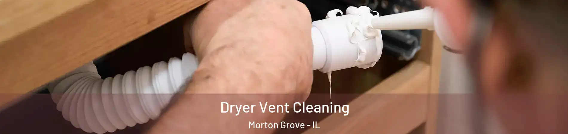  Dryer Vent Cleaning Morton Grove - IL