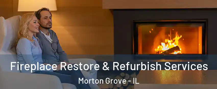  Fireplace Restore & Refurbish Services Morton Grove - IL