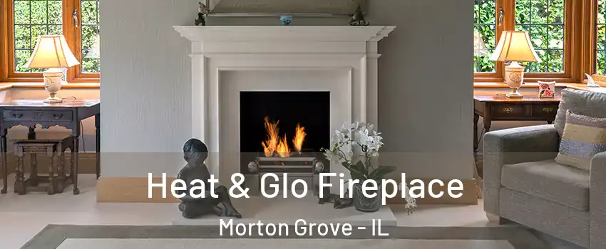  Heat & Glo Fireplace Morton Grove - IL