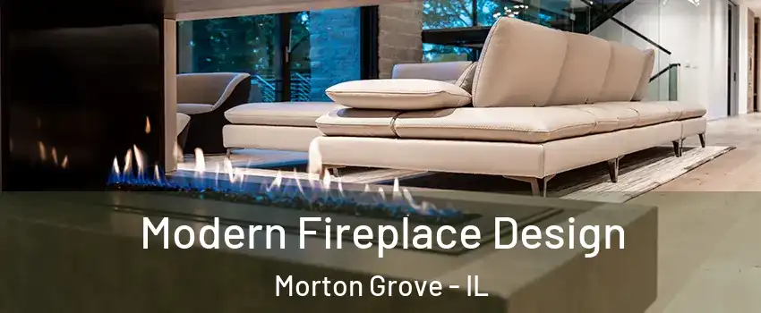  Modern Fireplace Design Morton Grove - IL
