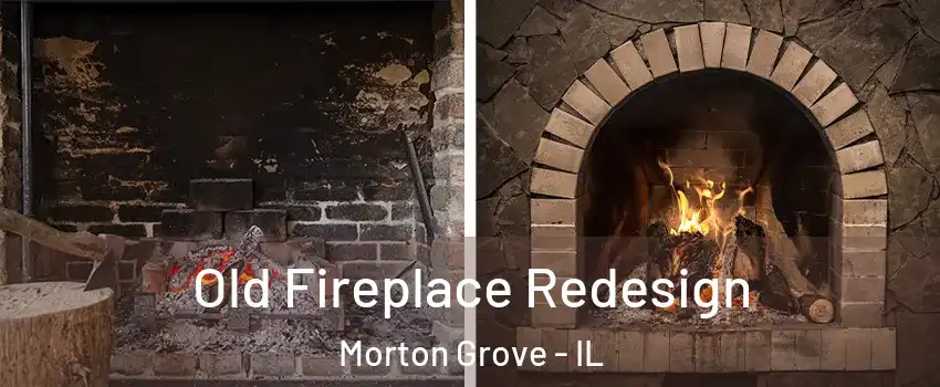  Old Fireplace Redesign Morton Grove - IL