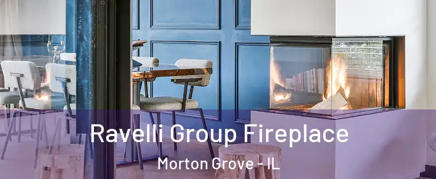  Ravelli Group Fireplace Morton Grove - IL