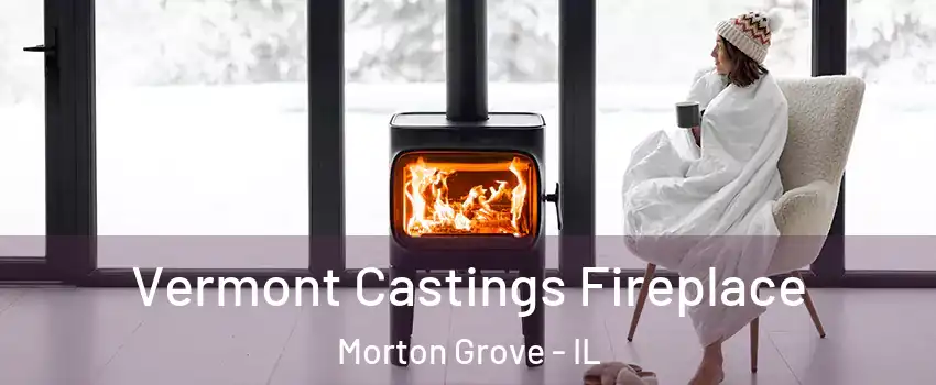  Vermont Castings Fireplace Morton Grove - IL